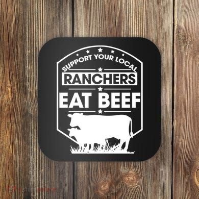 Support Your Local Ranchers Eat Beef Proud Farmer Present Gift Coaster