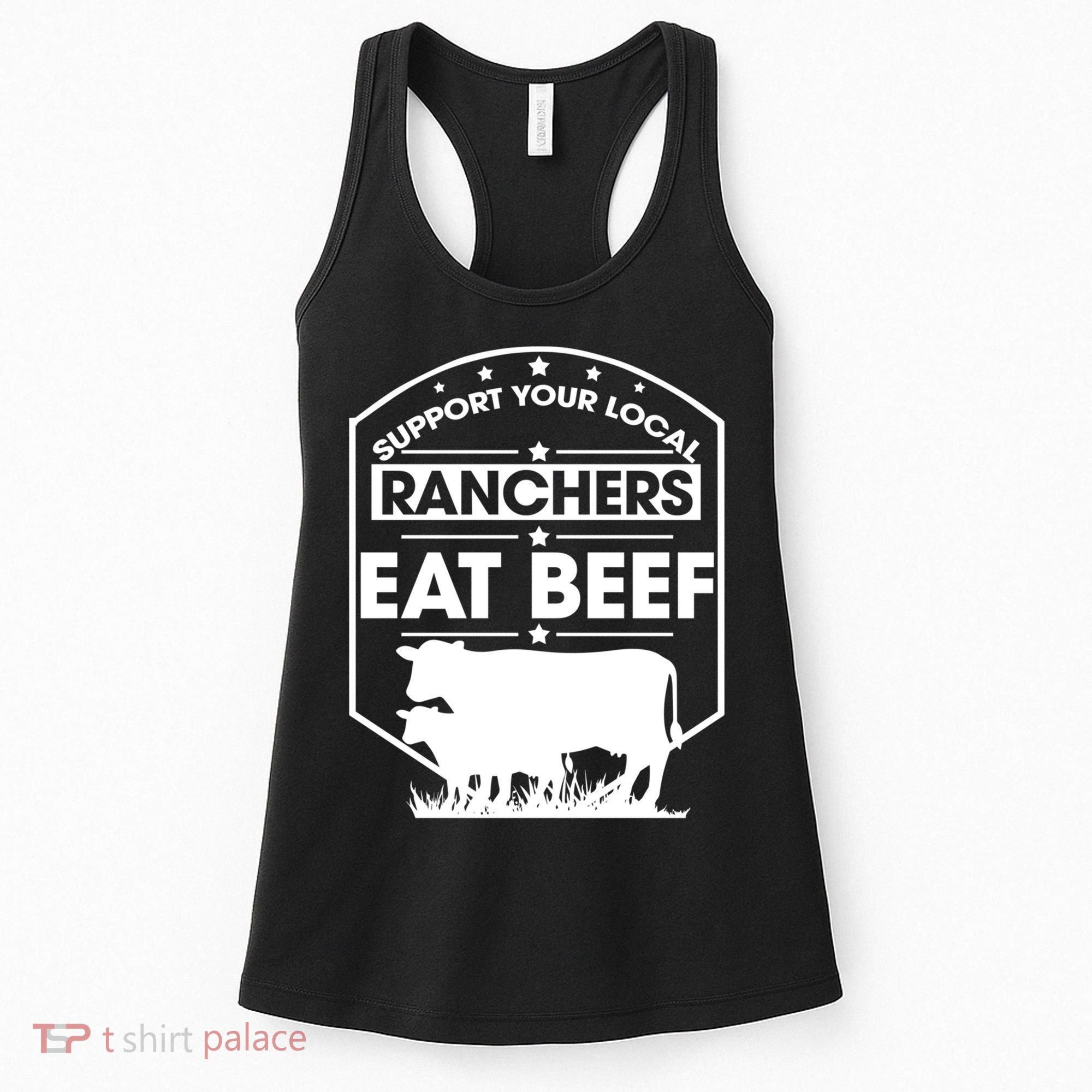Support Your Local Ranchers Eat Beef Proud Farmer Present Gift Women's Tank Top