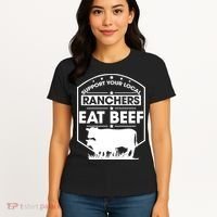 Support Your Local Ranchers Eat Beef Proud Farmer Present Gift Women's T-Shirt thumb 4