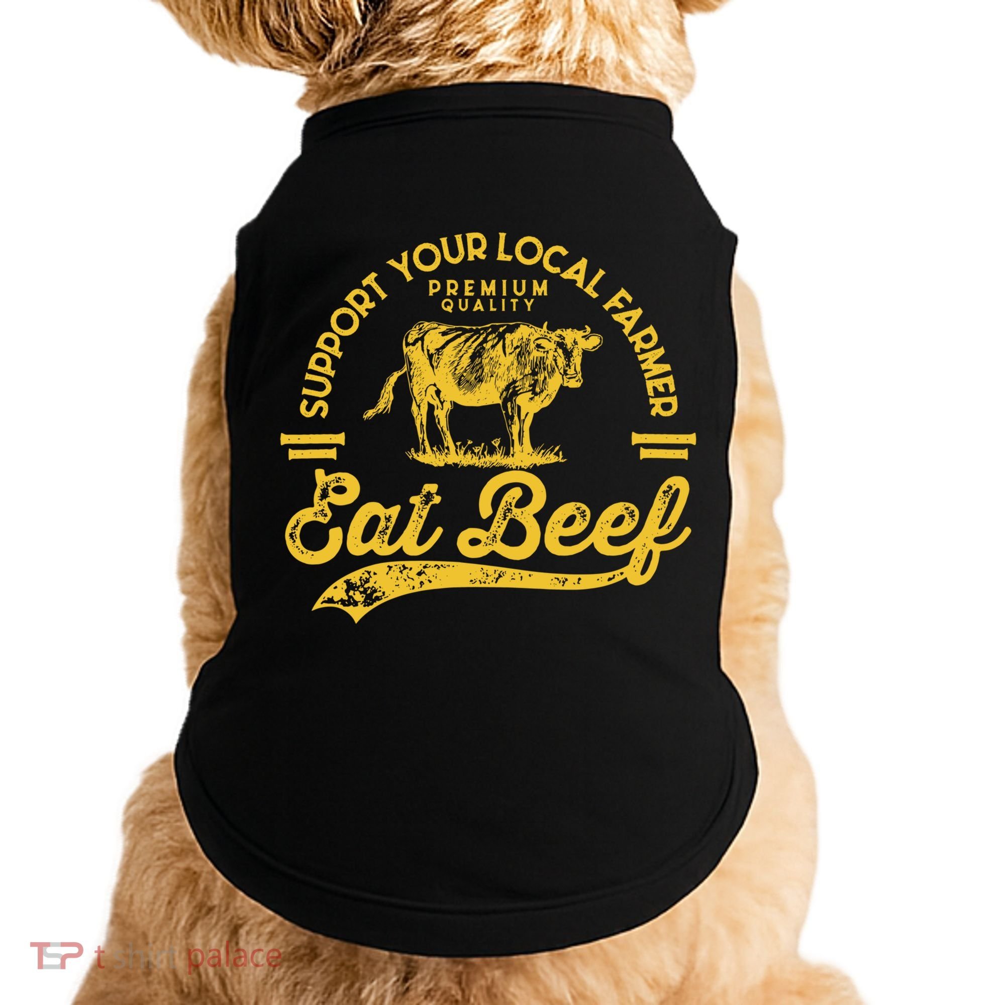 Support Your Local Farmer Eat Beef Gift Doggie Tank