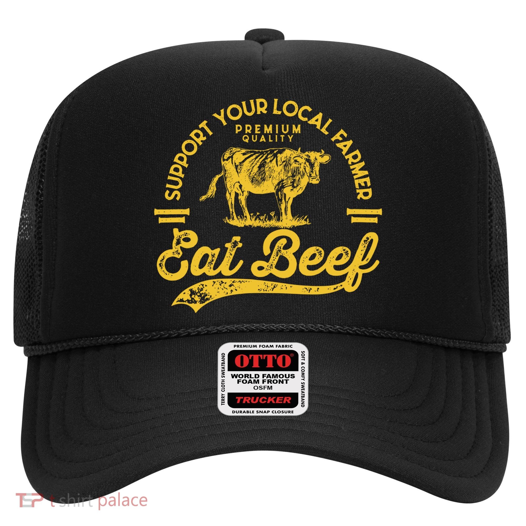 Support Your Local Farmer Eat Beef Gift Hat