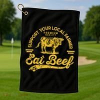 Support Your Local Farmer Eat Beef Gift Golf Towel thumb 1