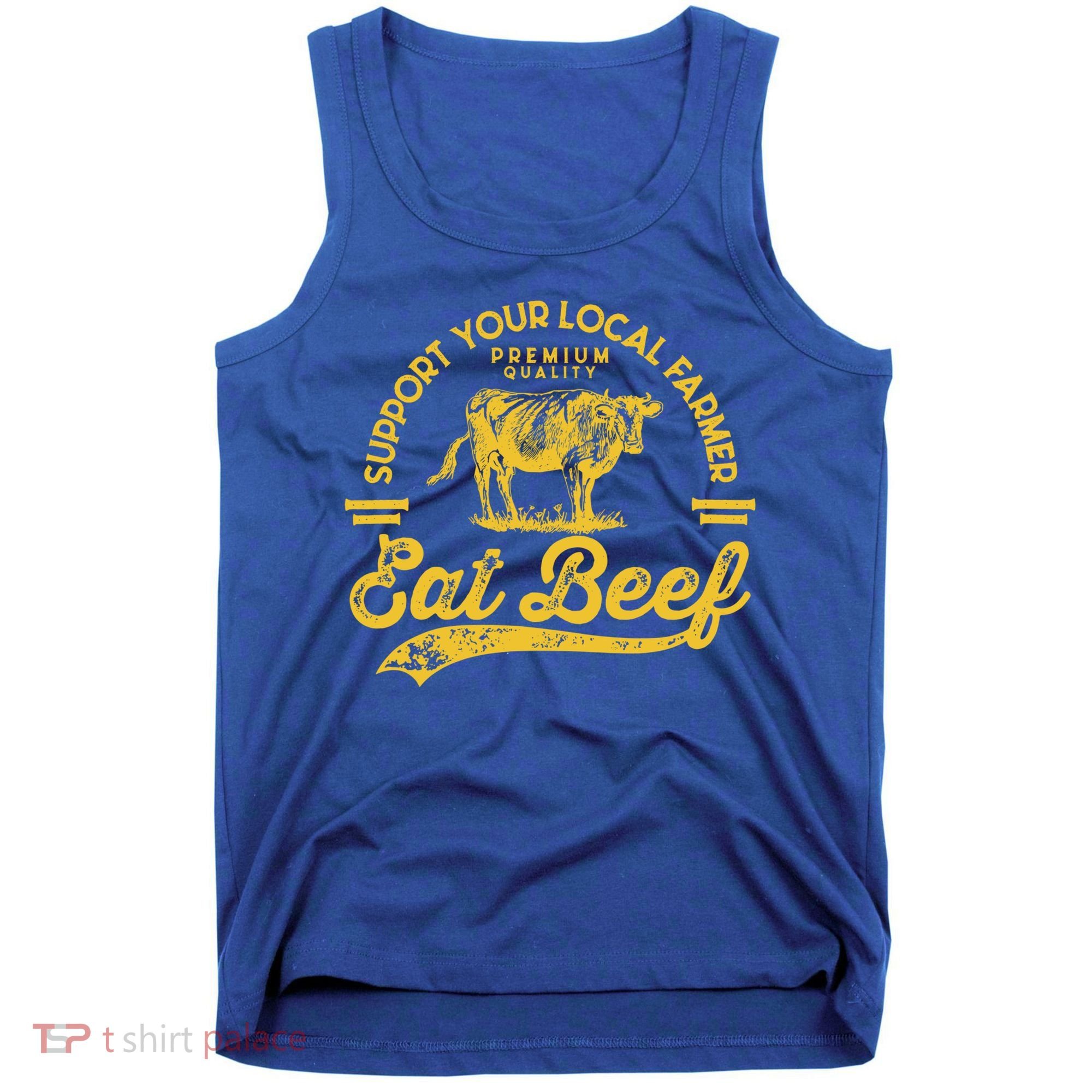 Support Your Local Farmer Eat Beef Gift Tank Top