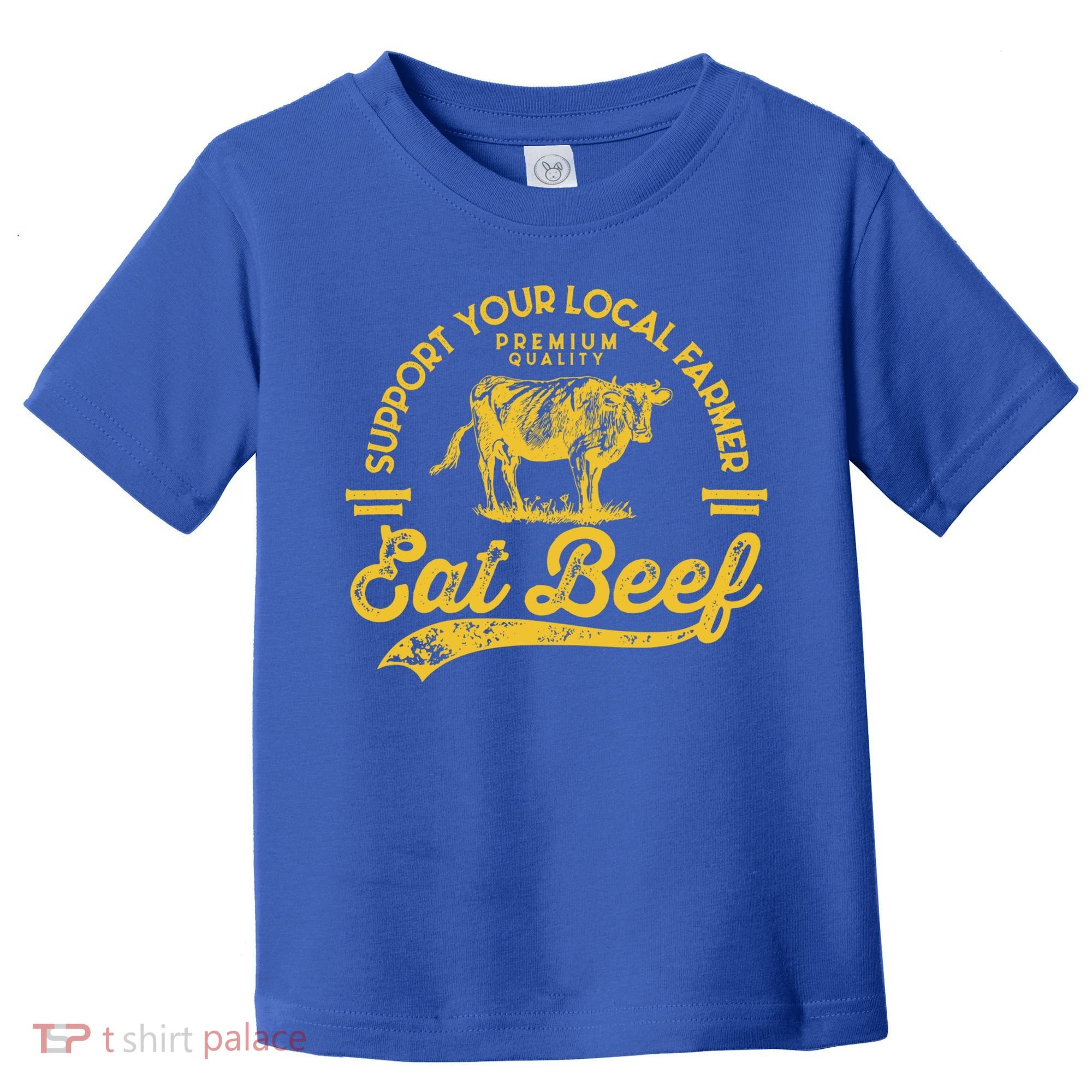 Support Your Local Farmer Eat Beef Gift Toddler T-Shirt