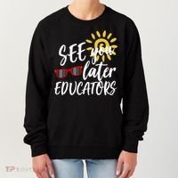 See You Later Educators Schools Out Teacher Women's Sweatshirt thumb 0