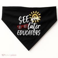 See You Later Educators Schools Out Teacher USA-Made Doggie Bandana thumb 0