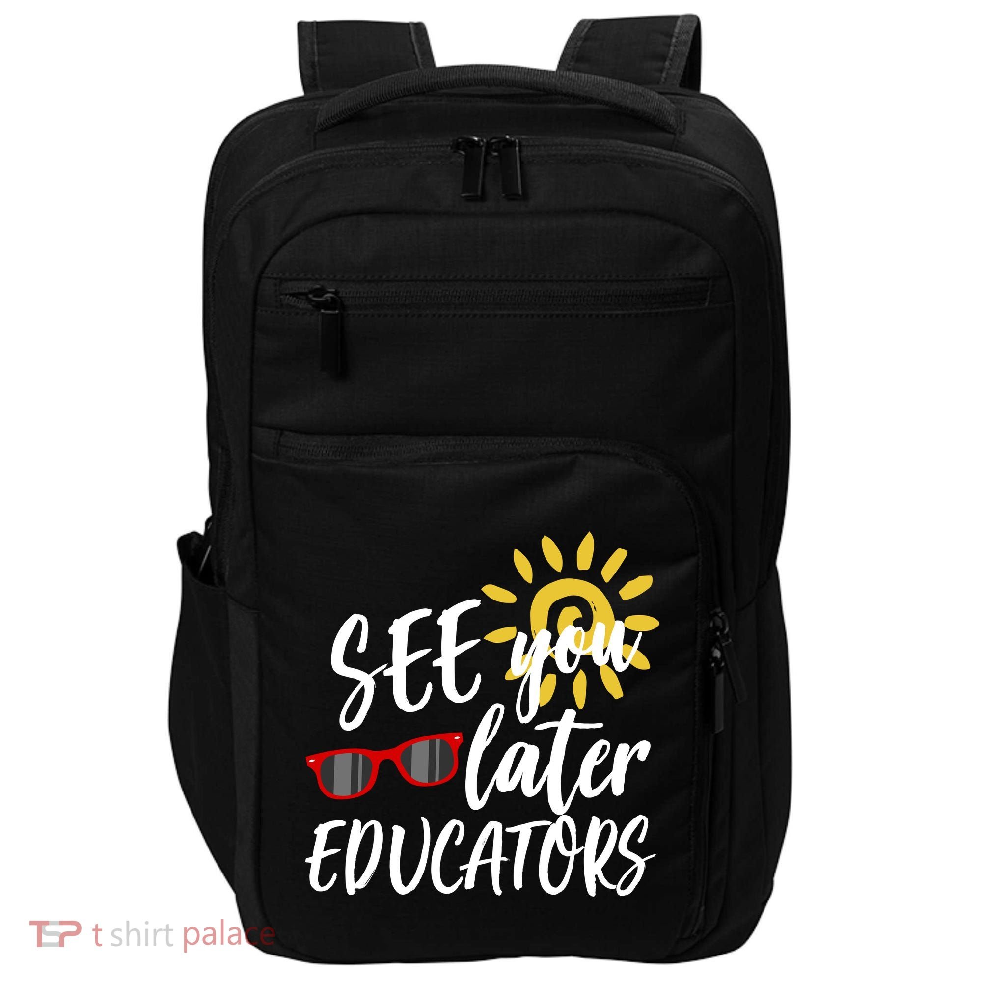 See You Later Educators Schools Out Teacher Impact Tech Backpack