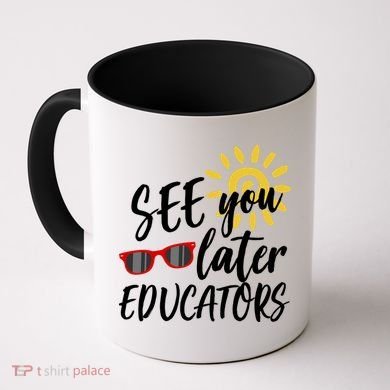 See You Later Educators Schools Out Teacher Coffee Mug