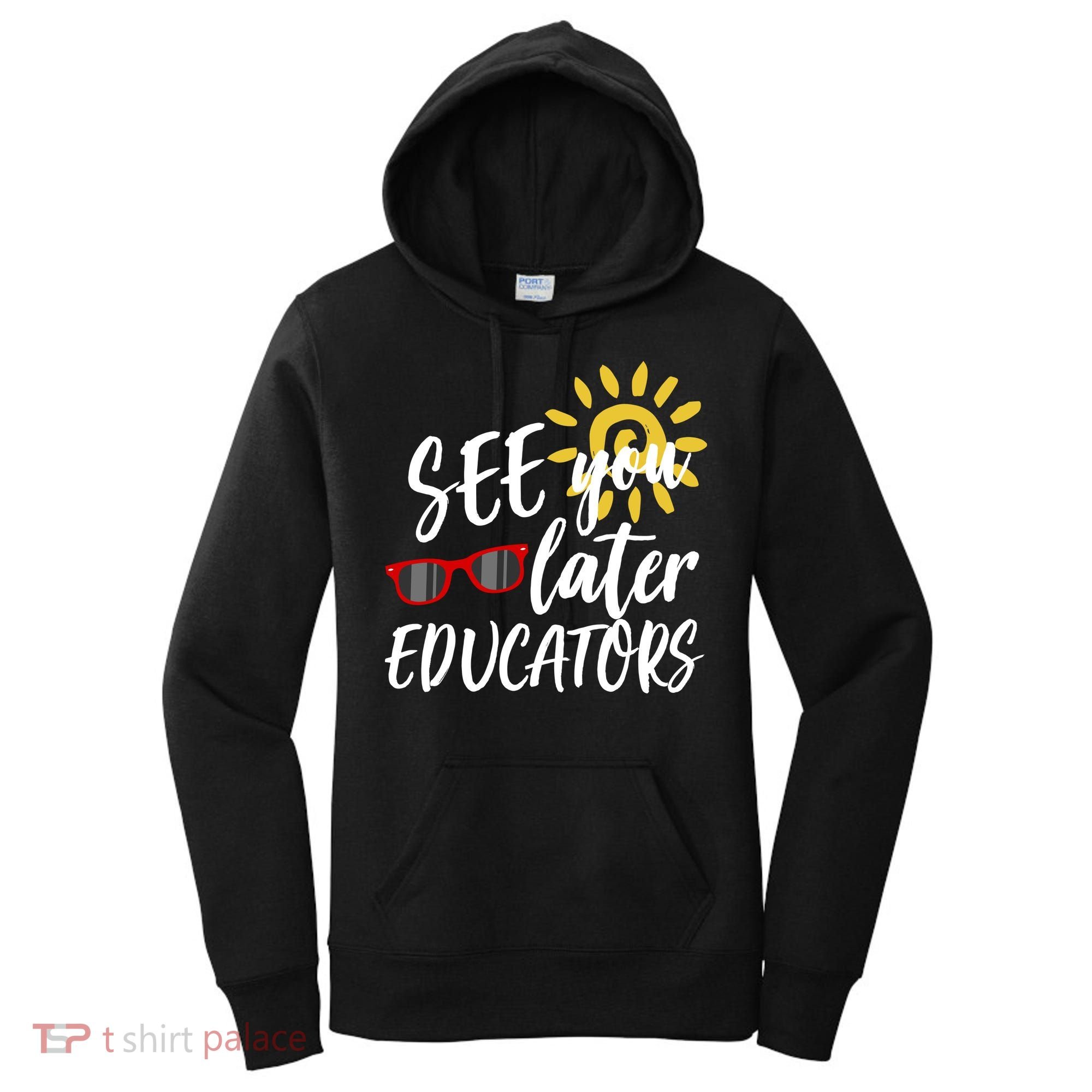 See You Later Educators Schools Out Teacher Women's Hoodie