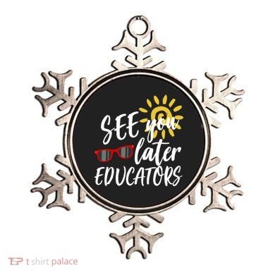 See You Later Educators Schools Out Teacher Ornament