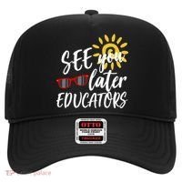 See You Later Educators Schools Out Teacher Hat thumb 0
