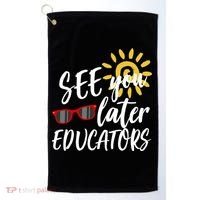 See You Later Educators Schools Out Teacher Golf Towel thumb 0