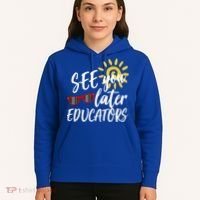 See You Later Educators Schools Out Teacher Hoodie thumb 5