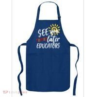 See You Later Educators Schools Out Teacher Apron thumb 0