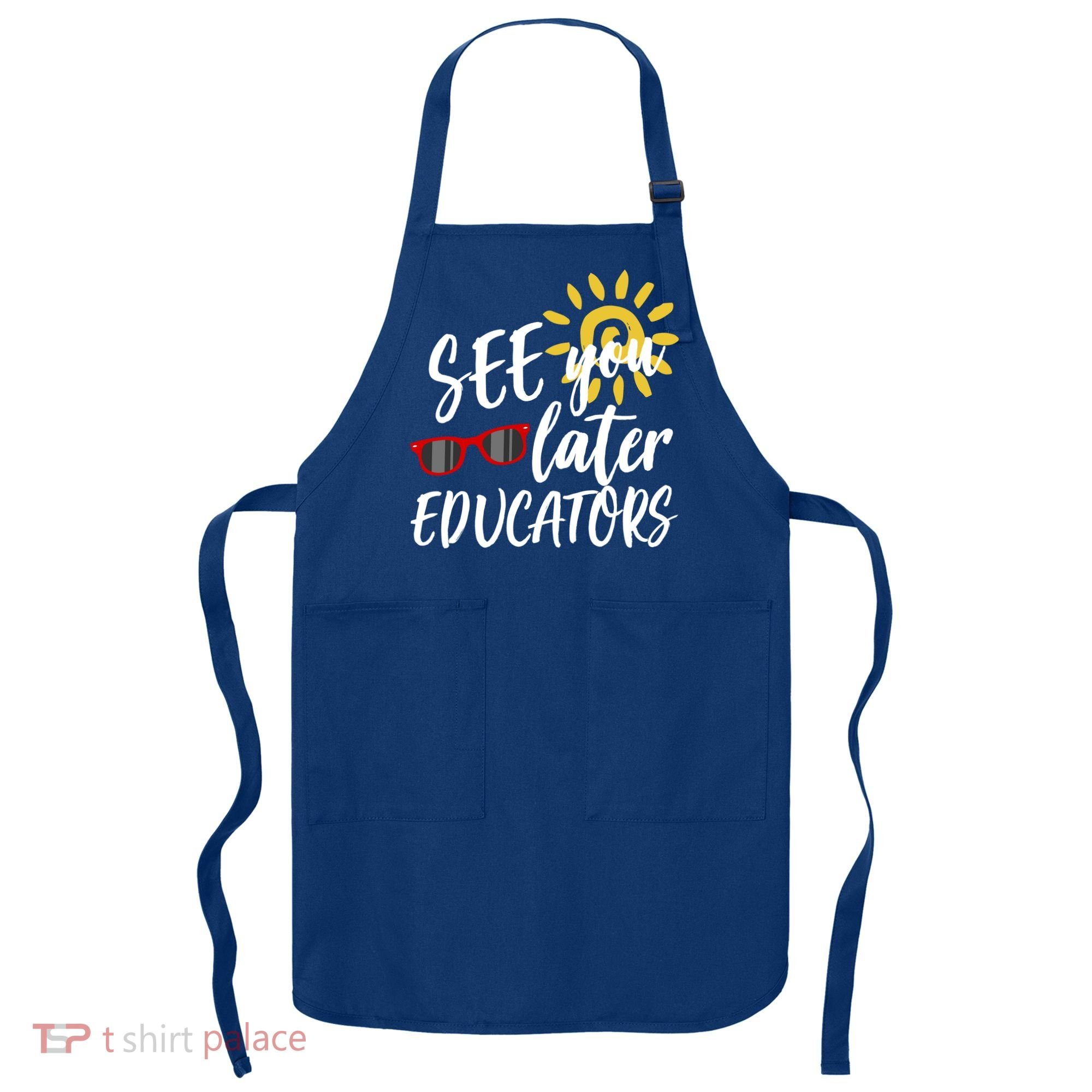See You Later Educators Schools Out Teacher Apron