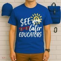 See You Later Educators Schools Out Teacher T-Shirt thumb 6