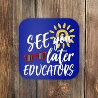 See You Later Educators Schools Out Teacher Coaster thumb 0