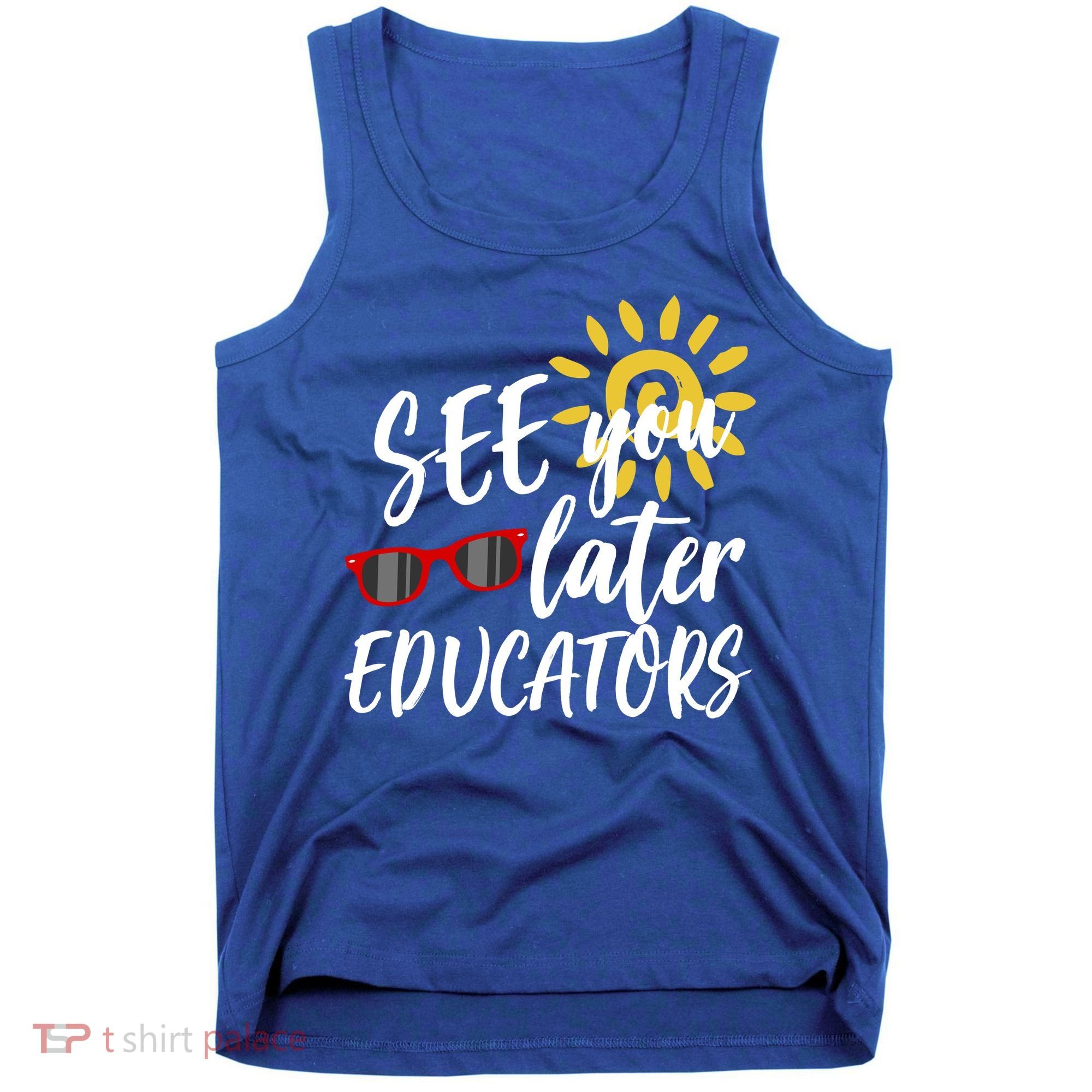 See You Later Educators Schools Out Teacher Tank Top