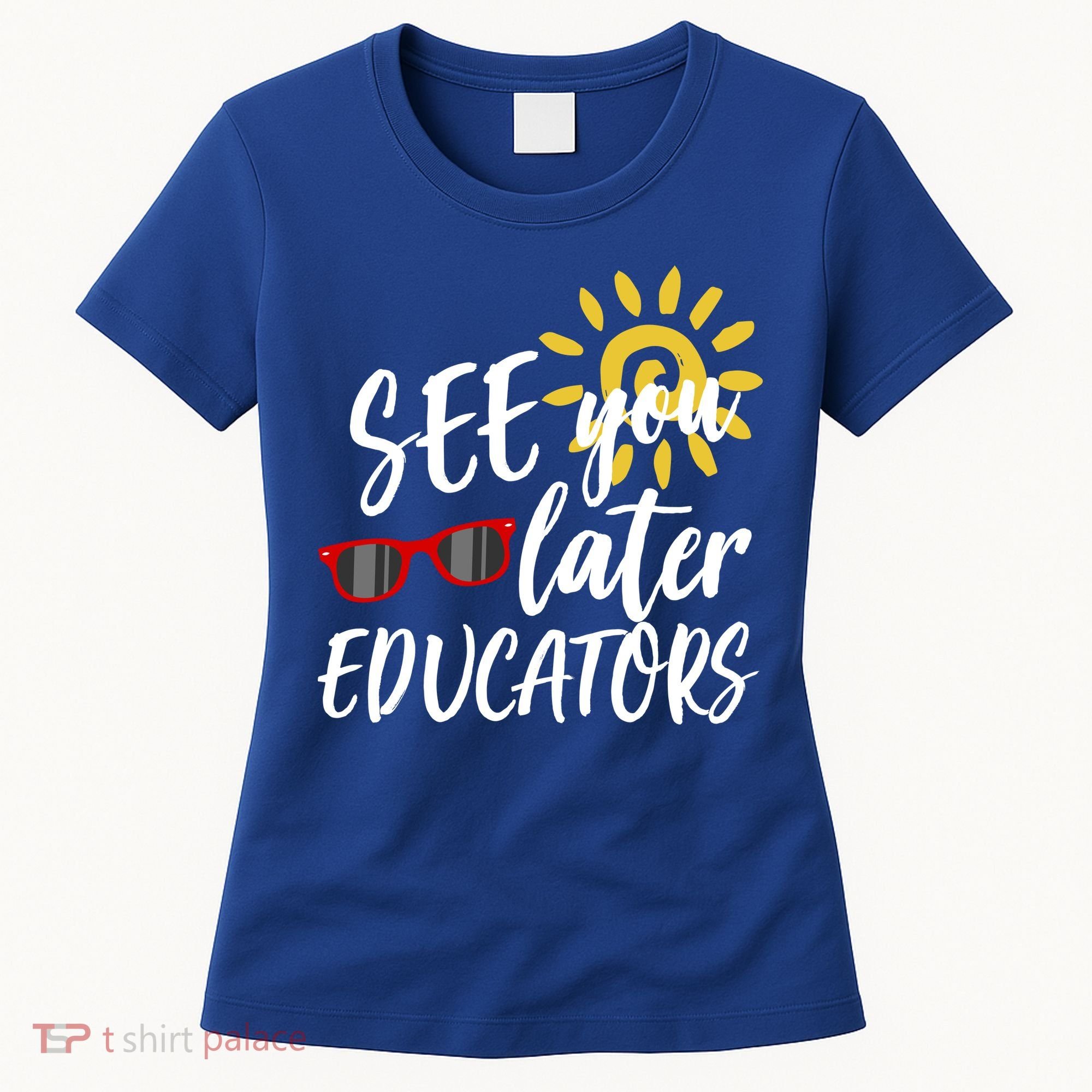 See You Later Educators Schools Out Teacher Women's T-Shirt