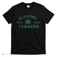 Support Your Local Farmers Marijuana Stoner Cannabis 420 Days T-Shirt thumb 0