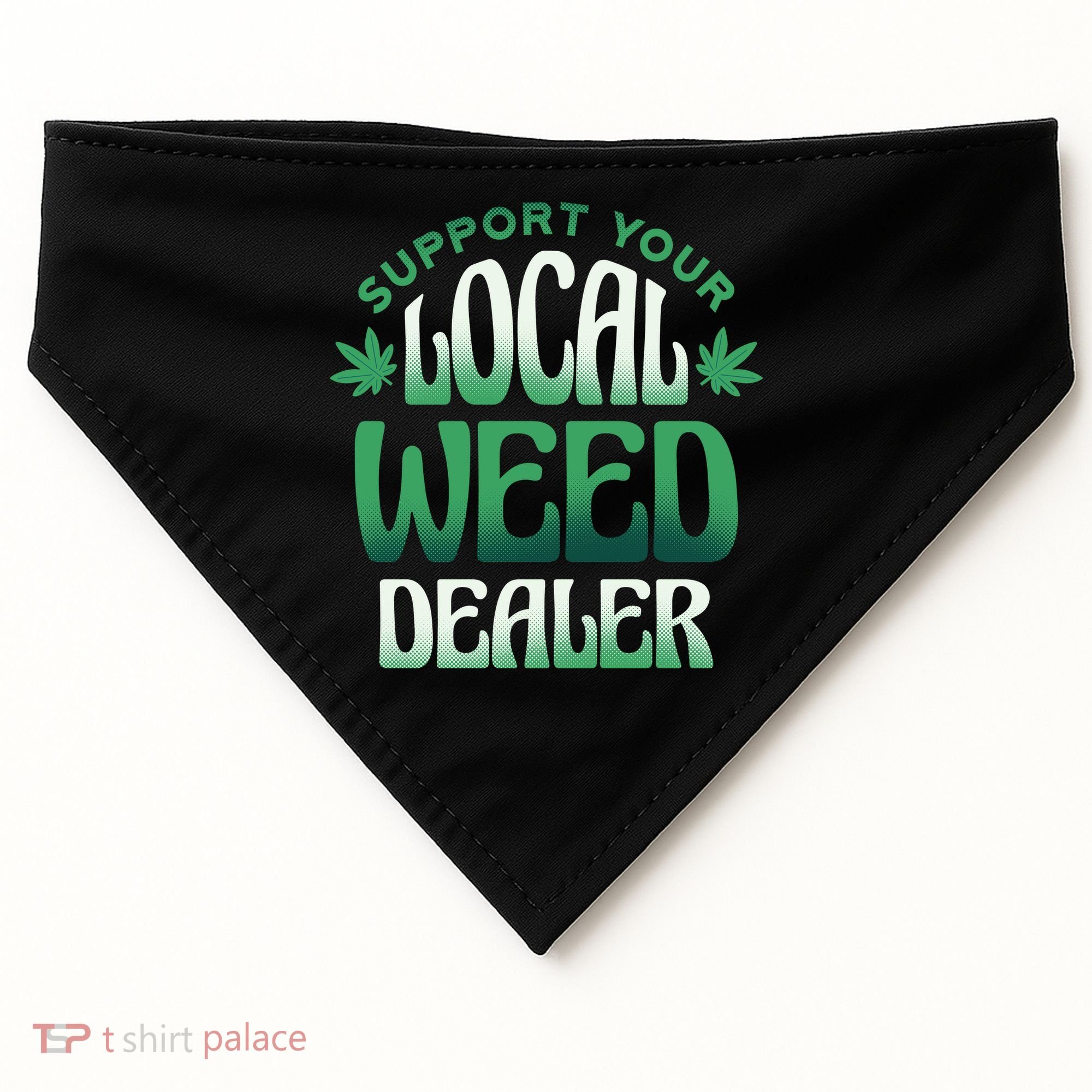 Support Your Local Weed Dealer USA-Made Doggie Bandana