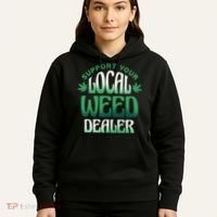 Support Your Local Weed Dealer Hoodie thumb 5