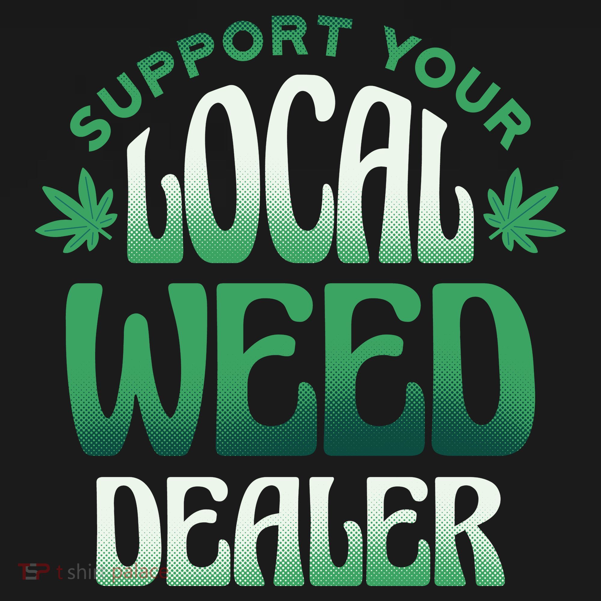 Support Your Local Weed Dealer Hoodie