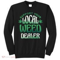 Support Your Local Weed Dealer Sweatshirt thumb 0