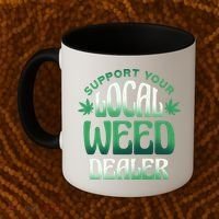 Support Your Local Weed Dealer Coffee Mug thumb 2