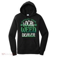 Support Your Local Weed Dealer Women's Hoodie thumb 0