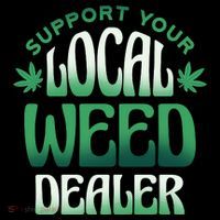 Support Your Local Weed Dealer Women's Hoodie thumb 2