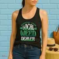 Support Your Local Weed Dealer Women's Tank Top thumb 2