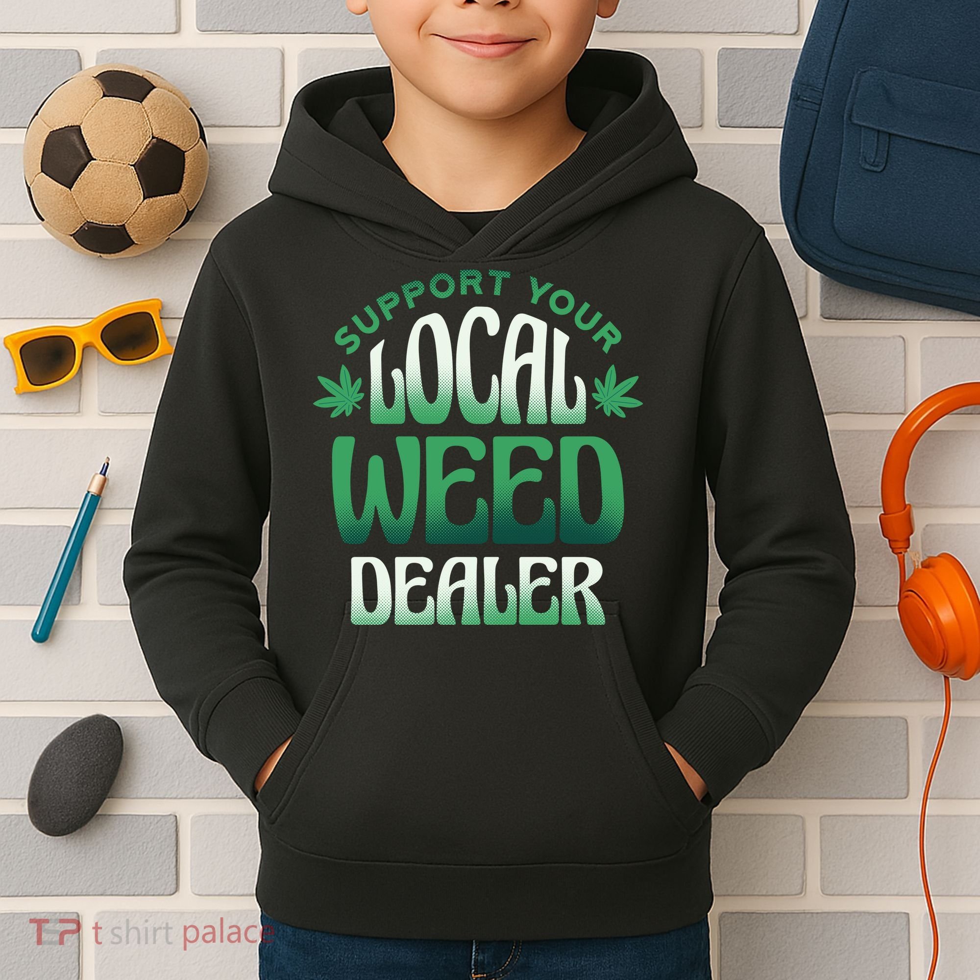 Support Your Local Weed Dealer Kids Hoodie