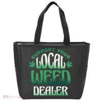 Support Your Local Weed Dealer Tote Bag thumb 0