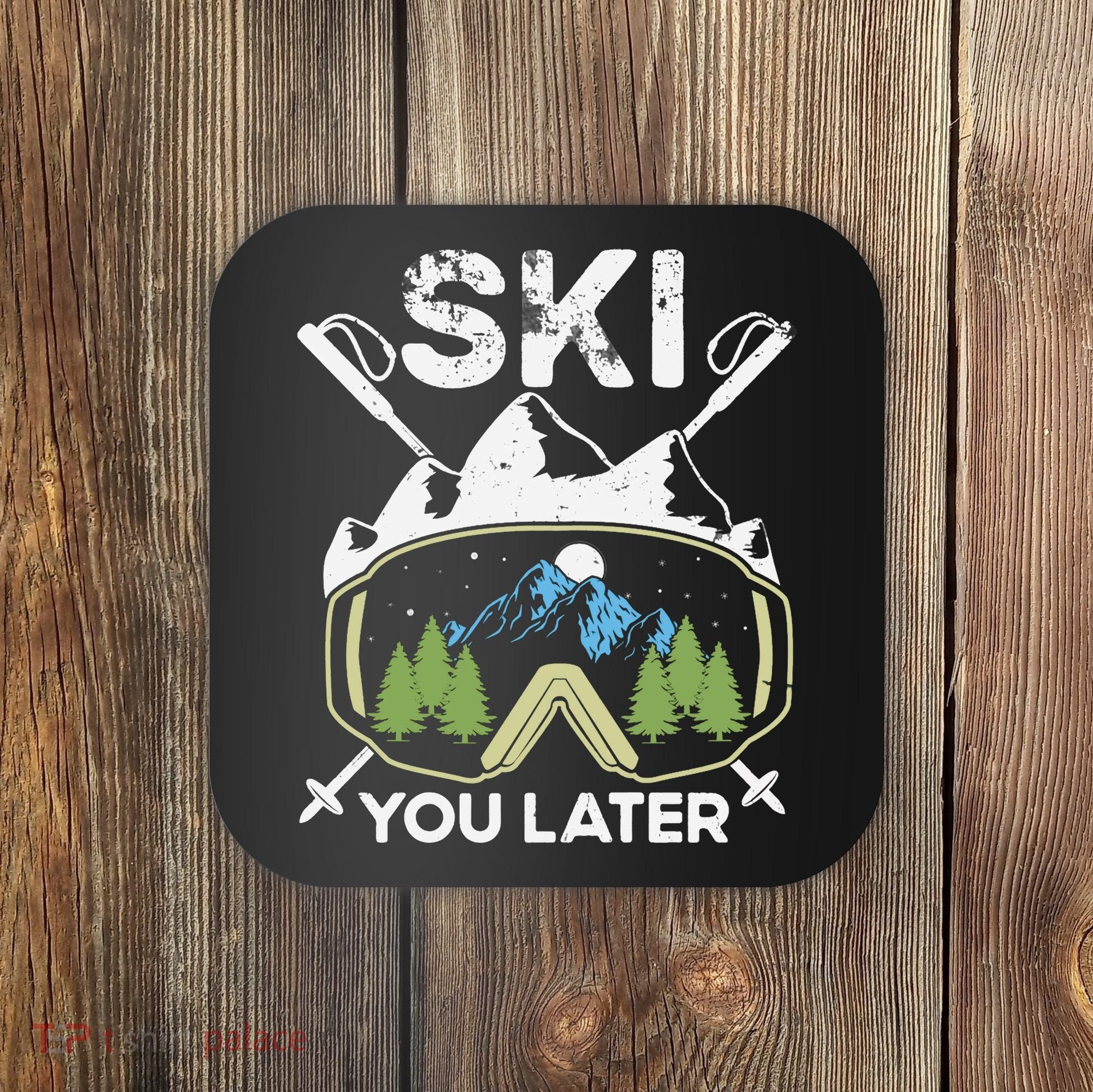 Ski You Later Skiing Winter Sport Coaster