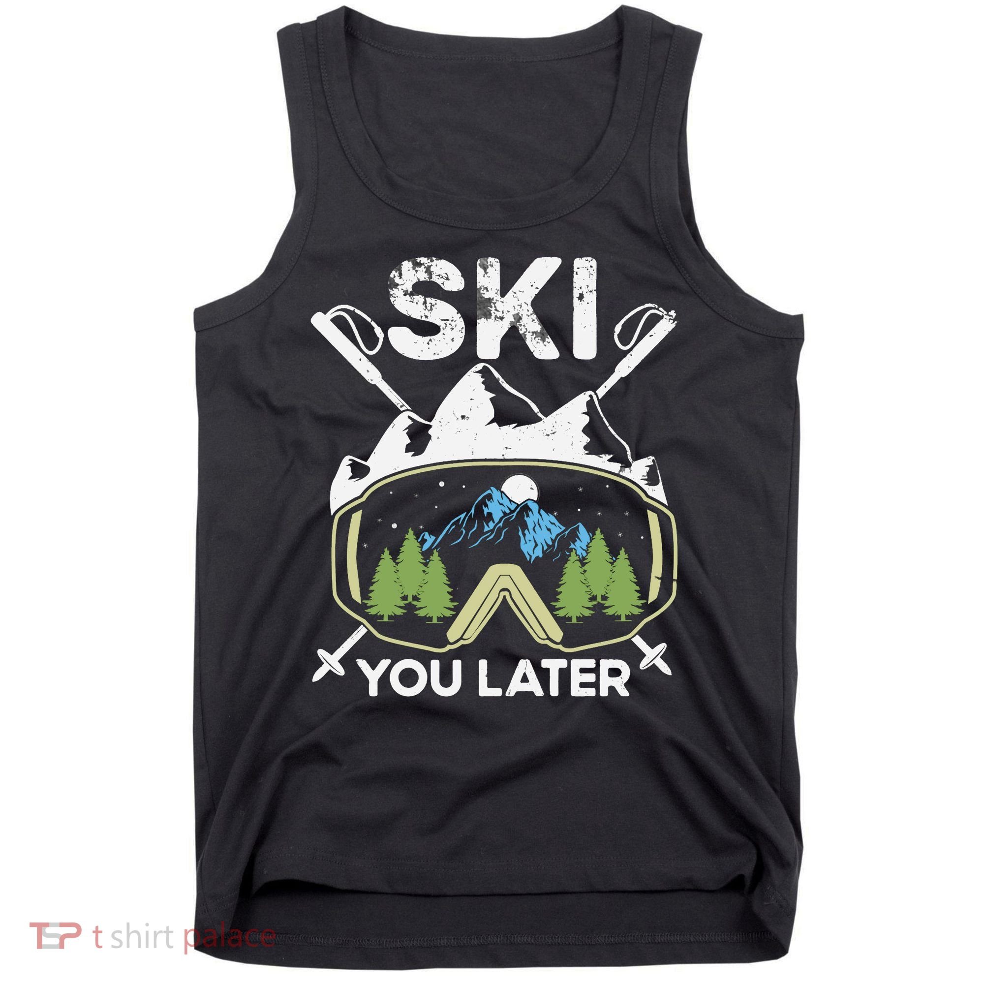 Ski You Later Skiing Winter Sport Tank Top