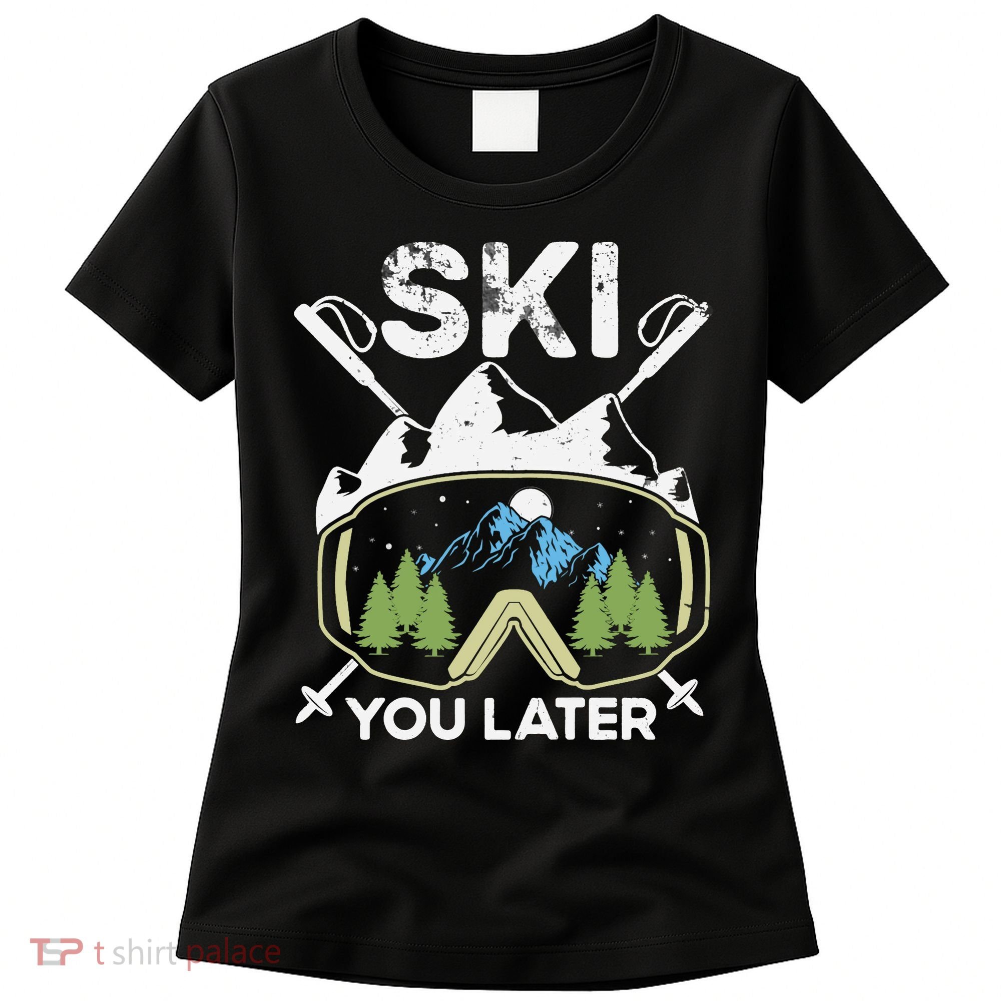 Ski You Later Skiing Winter Sport Women's T-Shirt