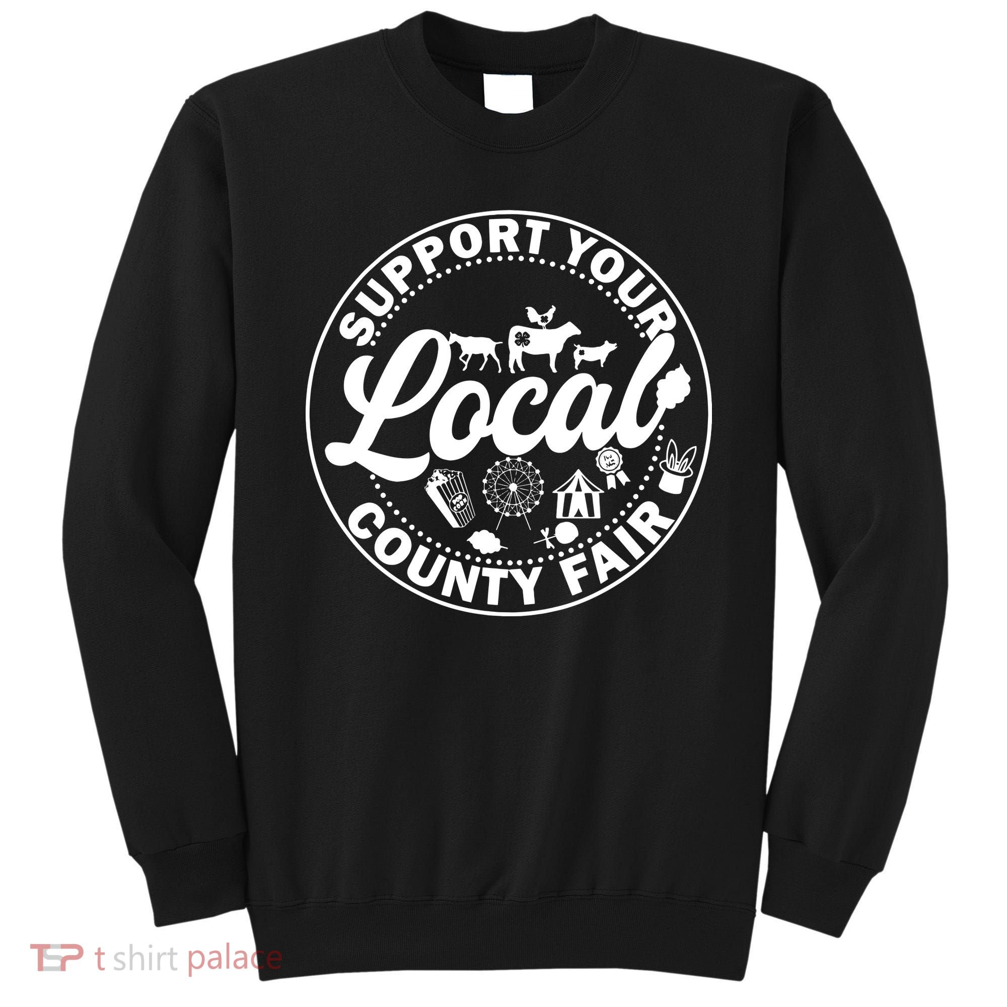 Support Your Local County Fair Animals Farm And Circus Tent Sweatshirt