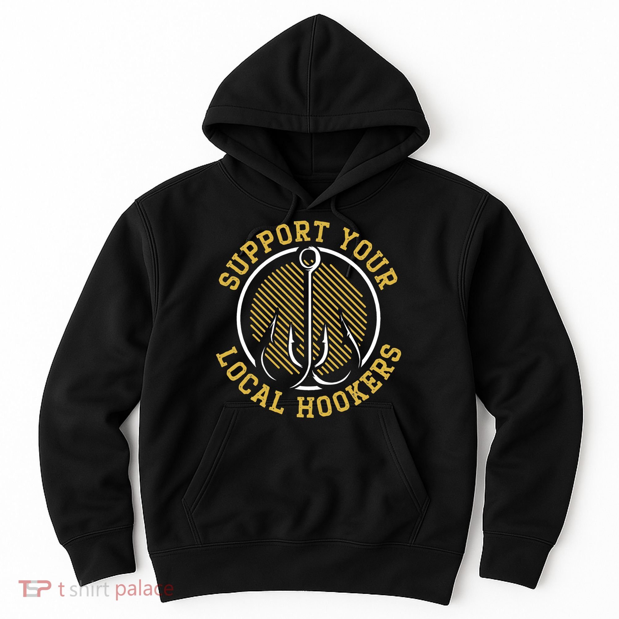 Support Your Local Hookers Fishing Fisherman Master Baiter Hoodie