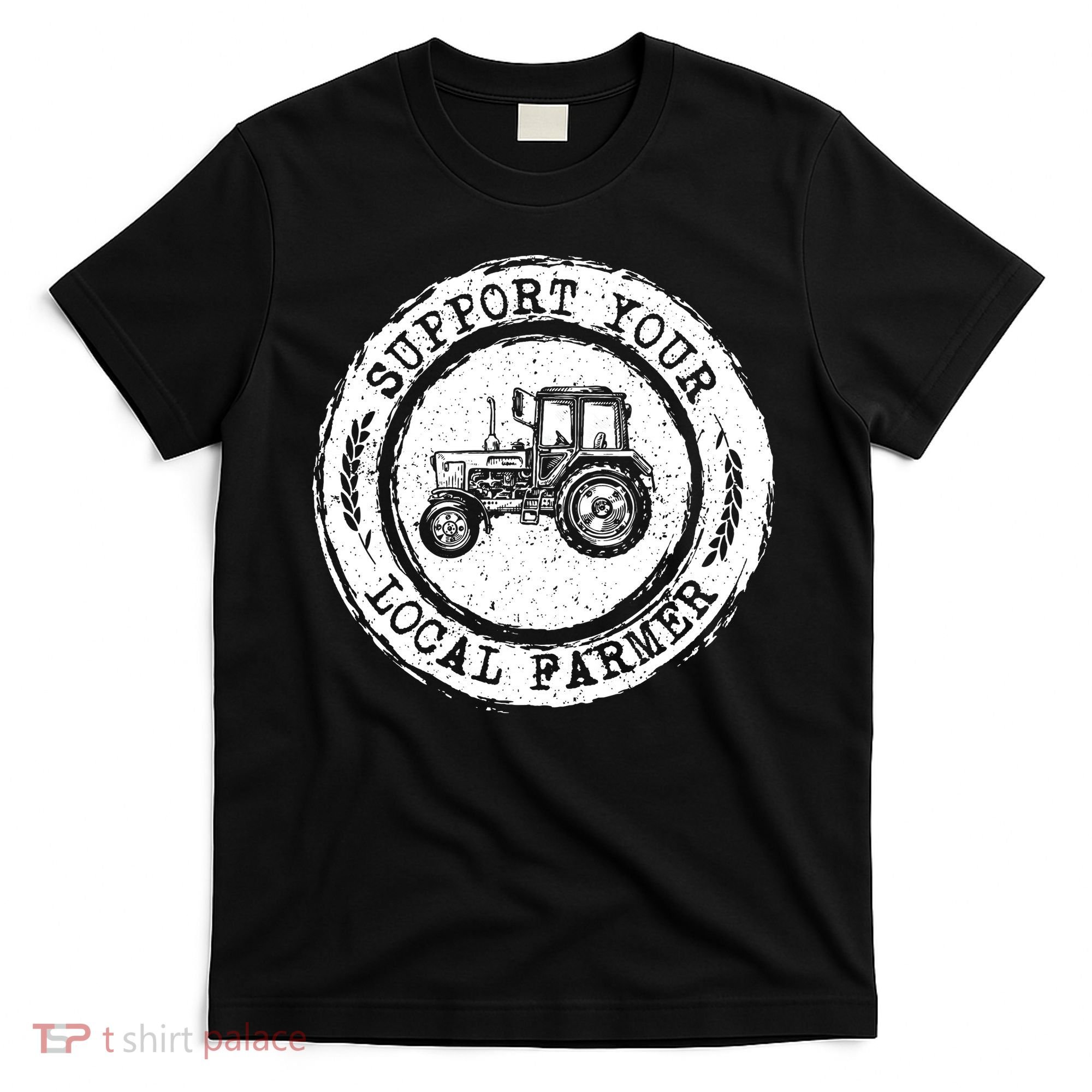 Support Your Local Farmer Letter Print Tractors Farming Gift T-Shirt