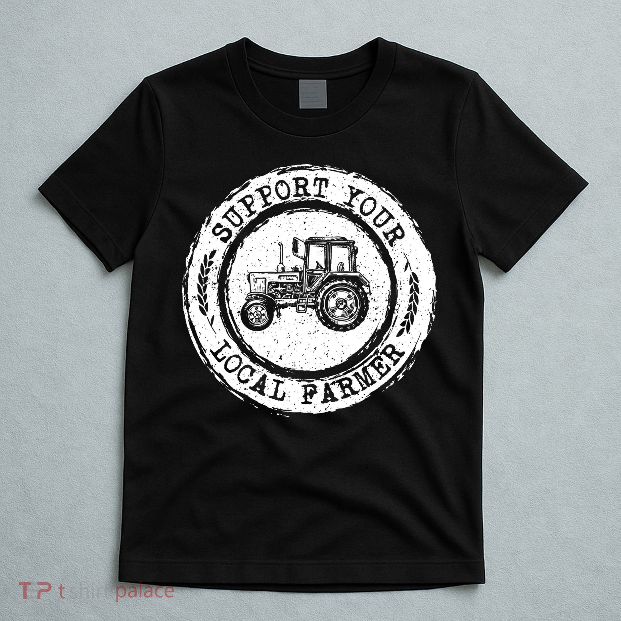 Support Your Local Farmer Letter Print Tractors Farming Gift T-Shirt