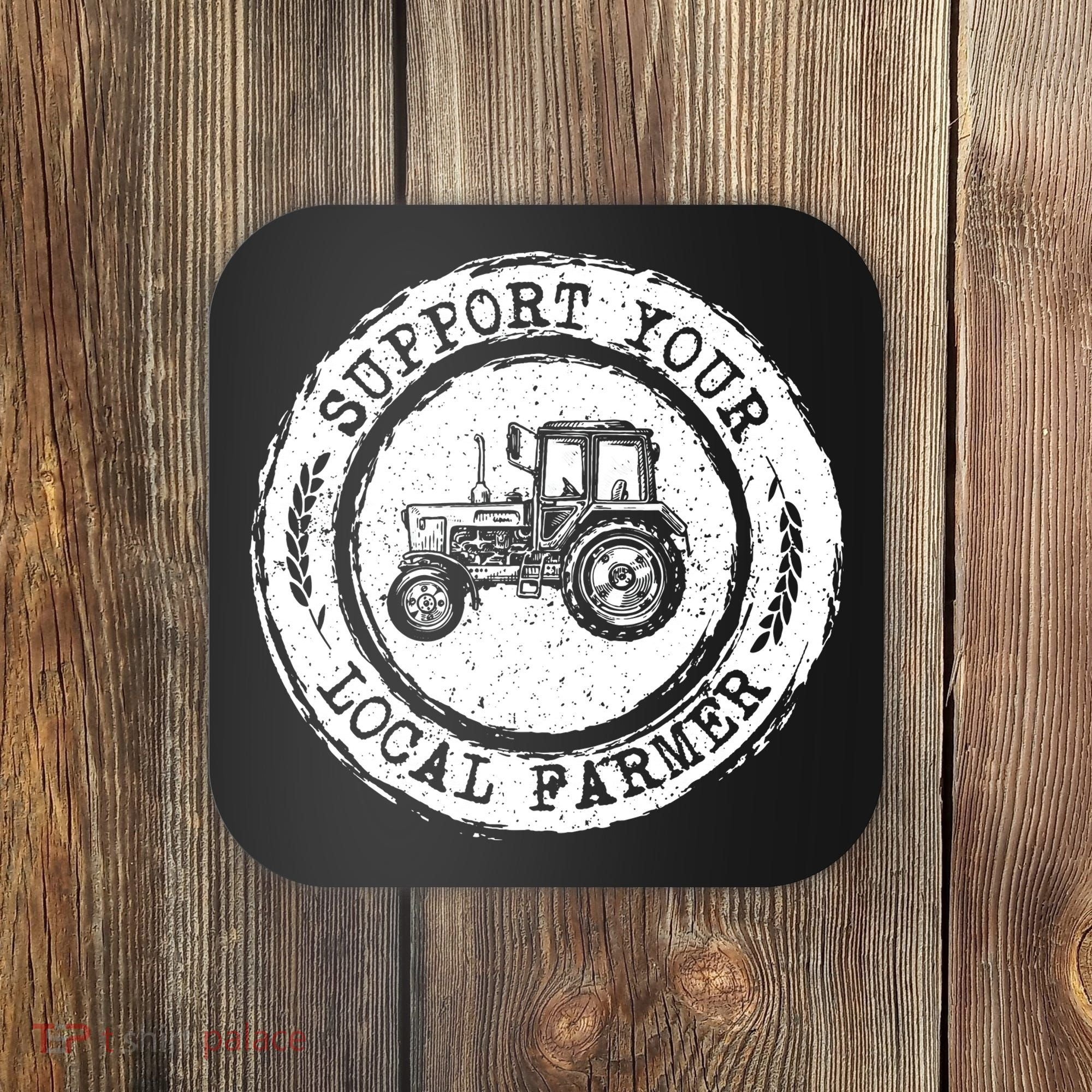 Support Your Local Farmer Letter Print Tractors Farming Gift Coaster