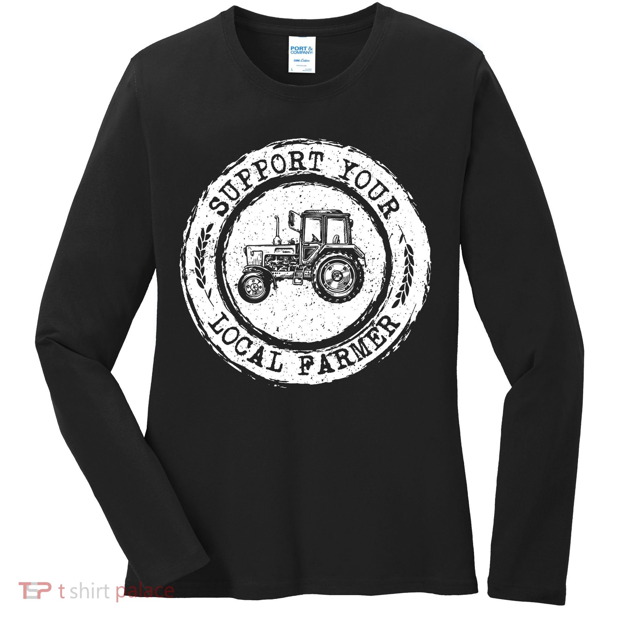 Support Your Local Farmer Letter Print Tractors Farming Gift Women's Long Sleeve Shirt