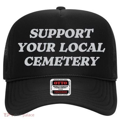 Support Your Local Cemetery Funeral Director Coroner Hat