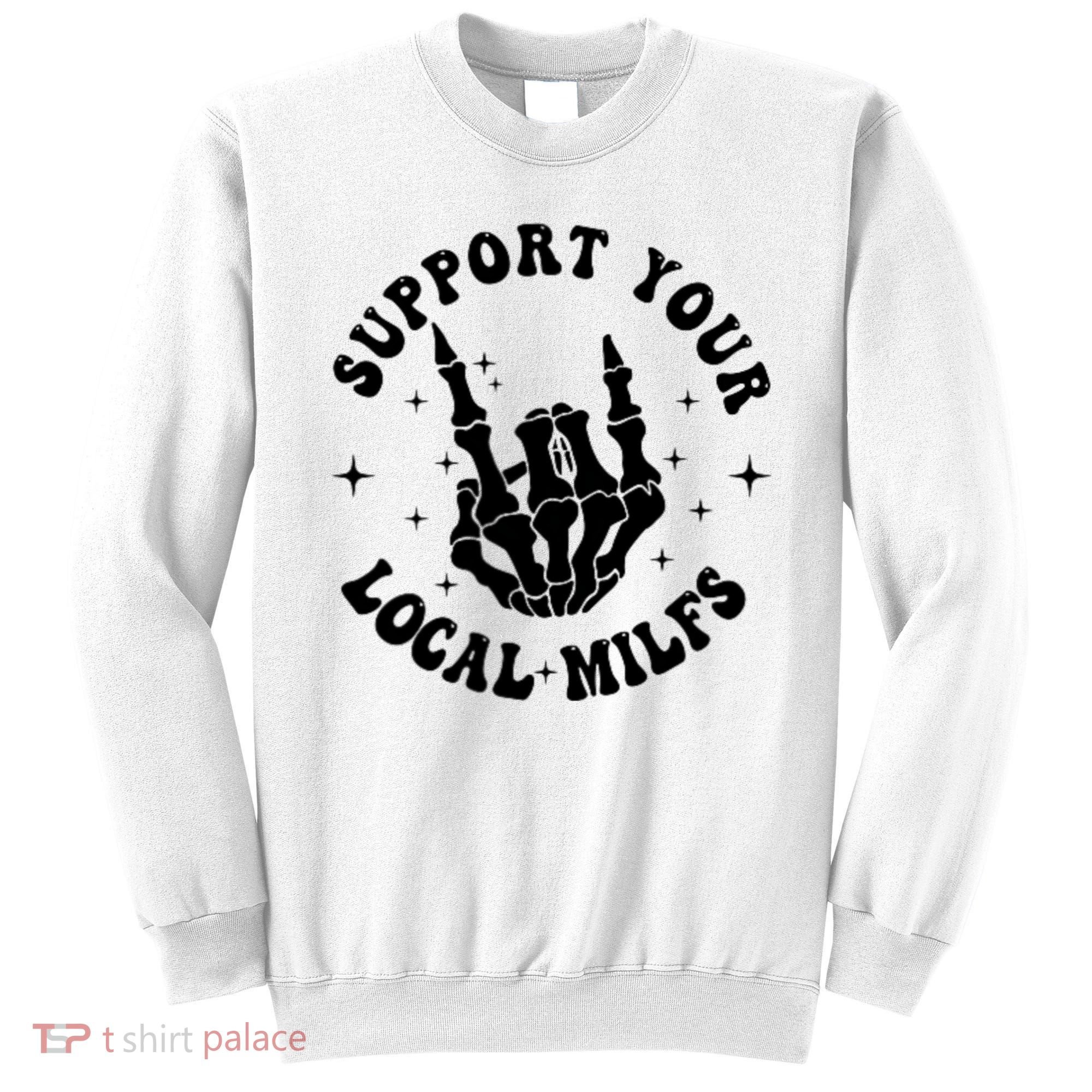 Support Your Local Milfs Sweatshirt