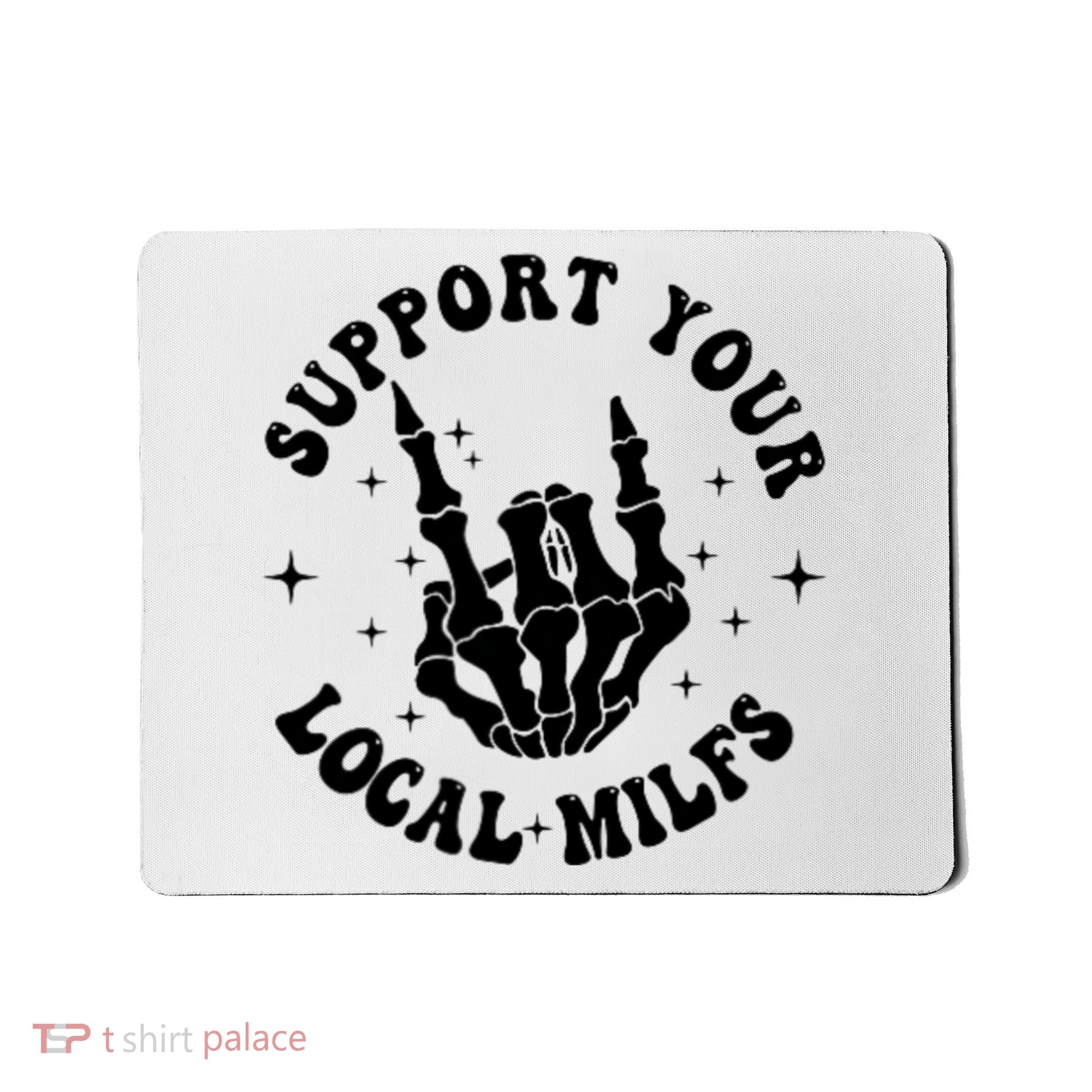 Support Your Local Milfs Mousepad