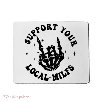Support Your Local Milfs Mousepad