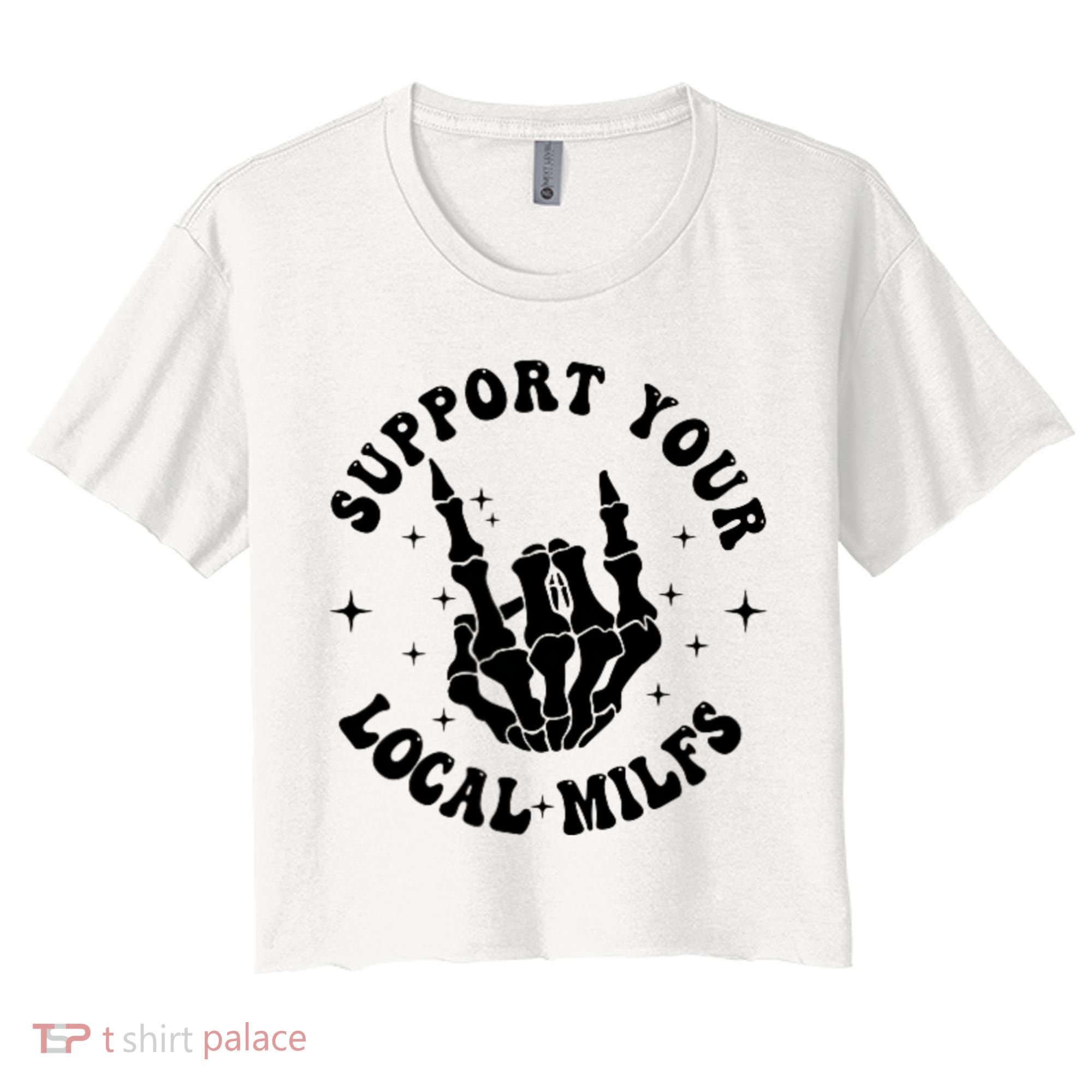 Support Your Local Milfs Women's Crop Top Tee