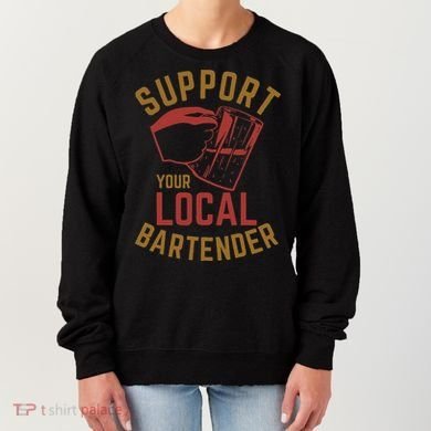 Support Your Local Bartender Women's Sweatshirt