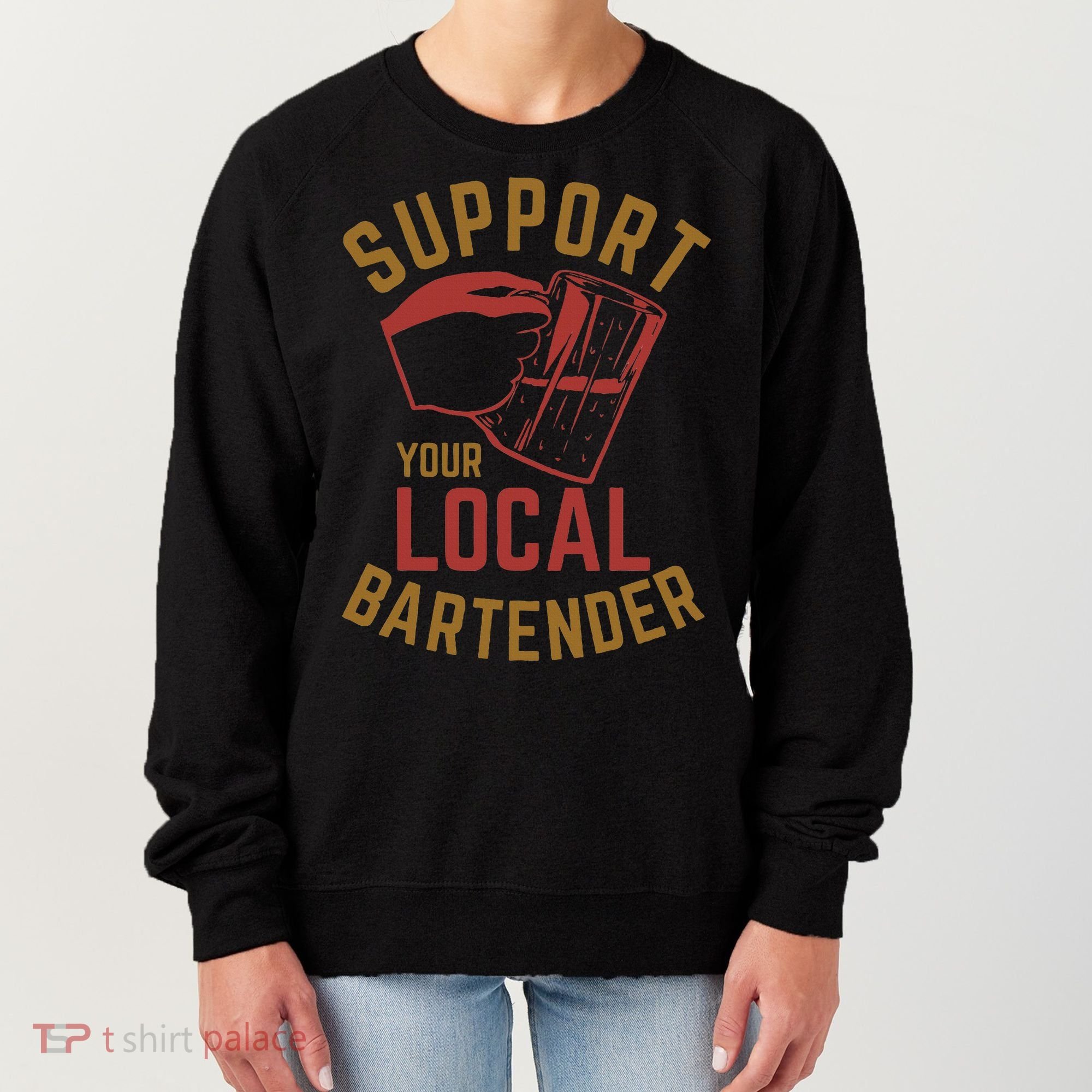 Support Your Local Bartender Women's Sweatshirt